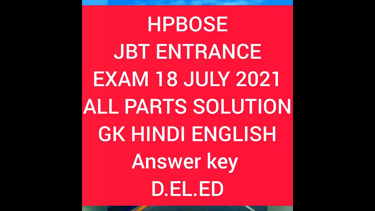 HPBOSE JBT ENTRANCE EXAM 18 JULY 2021 D.EL.ED FULL PARTS SOLUTION GK HINDI ENGLISH