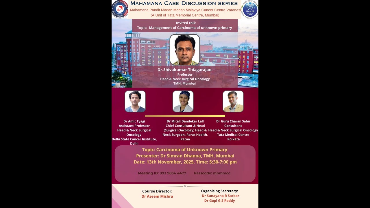 Management of Carcinoma of Unknown Primary- Dr Shivakumar Thiagarajan 13th November 2025