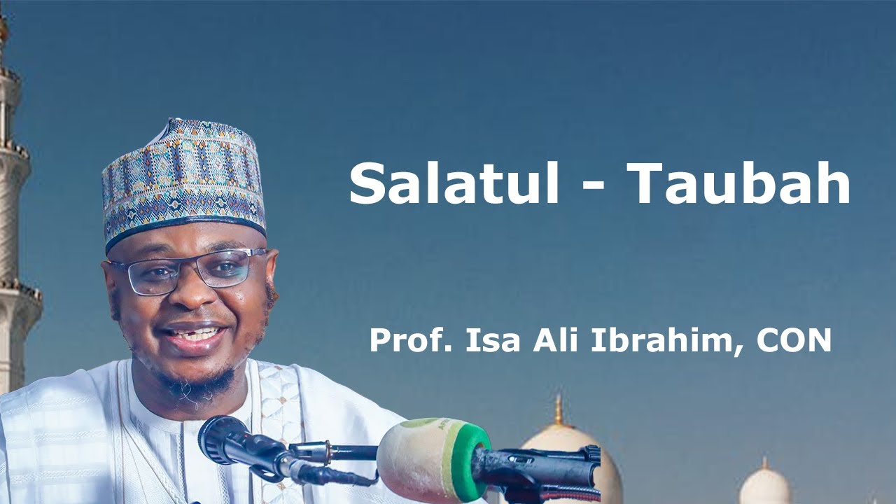 Salatul - Taubah | Hausa | Prof. Isa Ali Pantami, CON