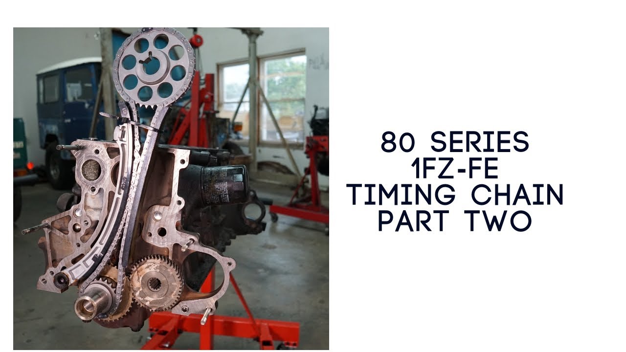 1FZ-FE Timing Chain Part Two
