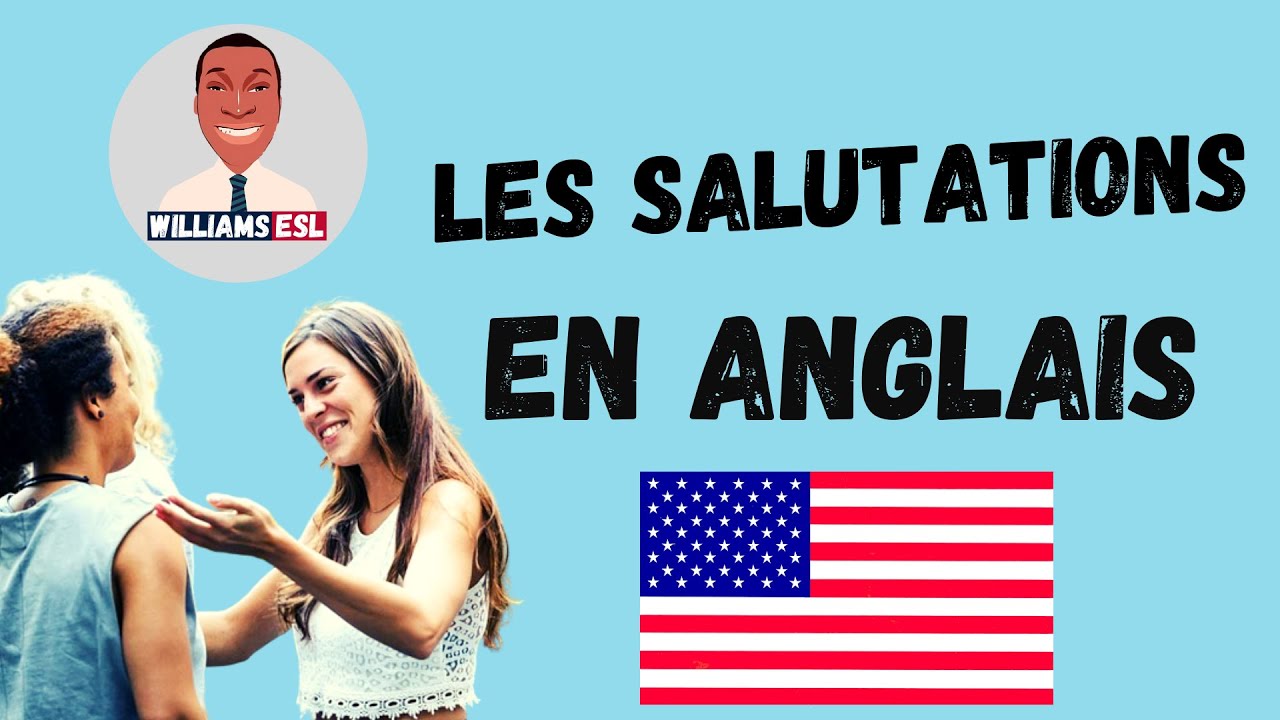 Les Salutations en Anglais