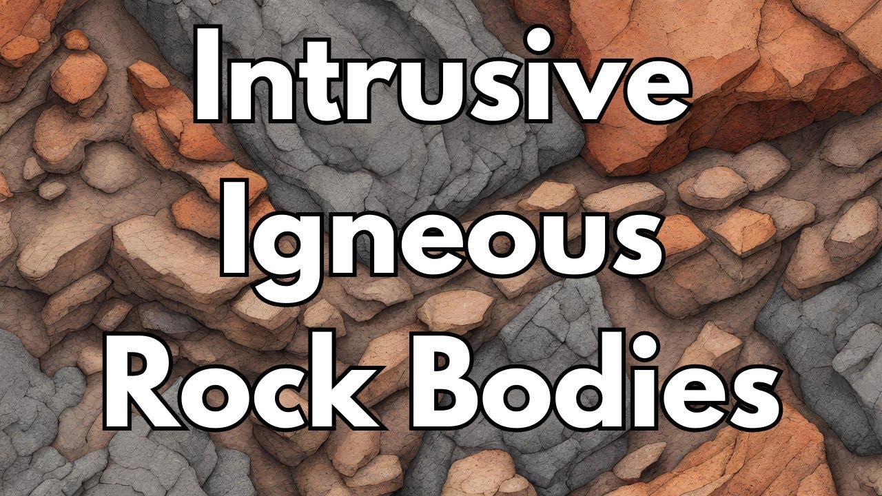 Intrusive Igneous Rock Bodies