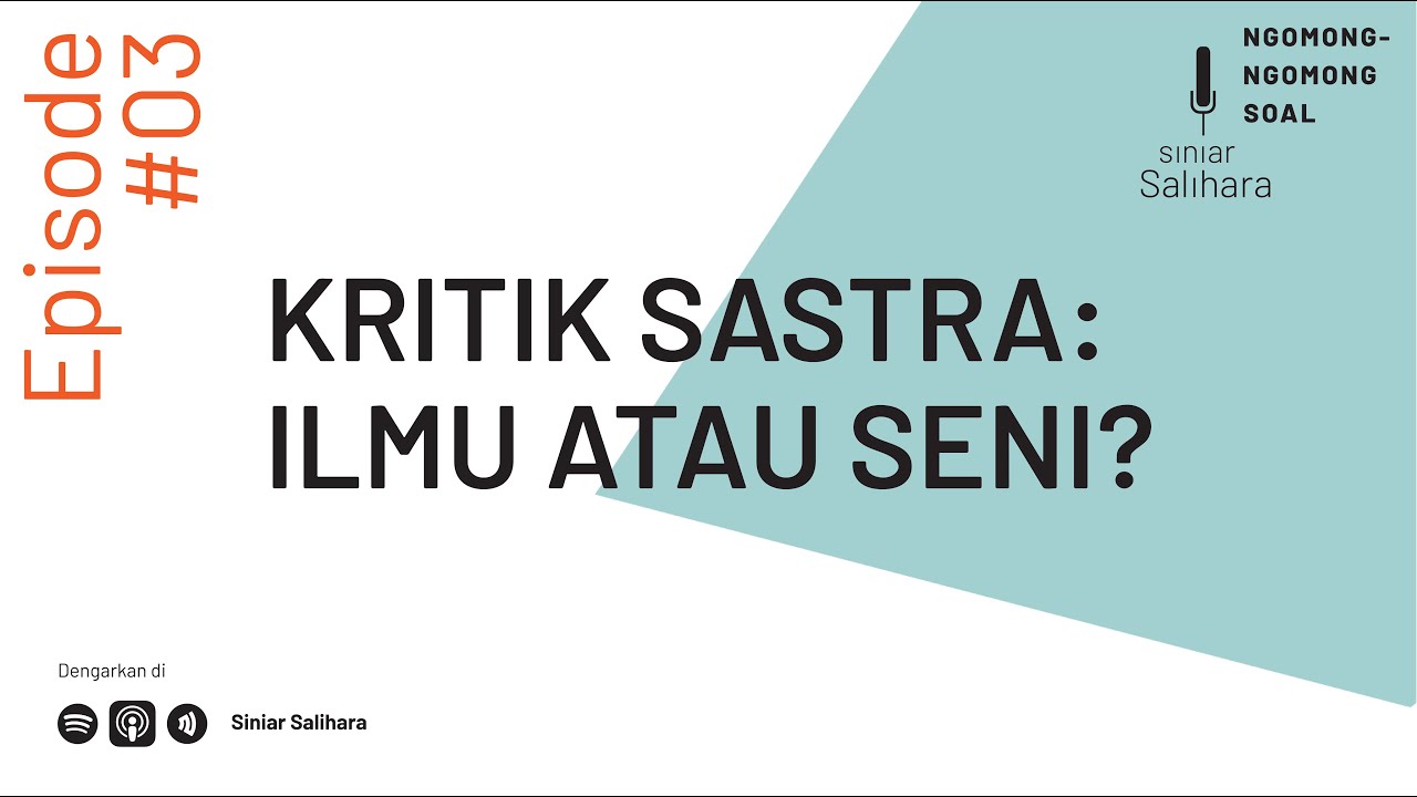 Ngomong-Ngomong Soal Kritik Sastra: Ilmu atau Seni? | Siniar Salihara