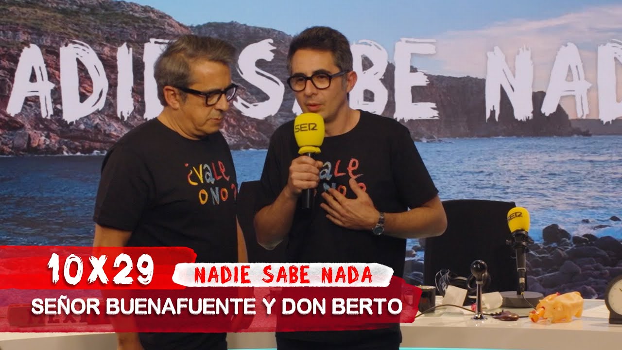 NADIE SABE NADA 10x29 | Señor Buenafuente y Don Berto
