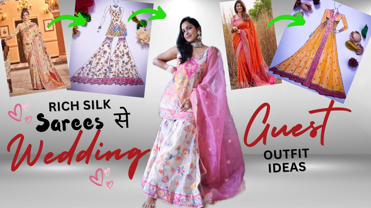 Transform Rich Heavy Silk Sarees Into Designer Wedding Guest Outfits | Old Silk Saree Reuse Ideas