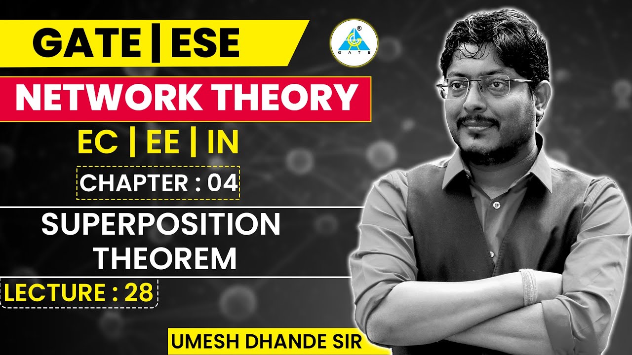 Network Theory # 28 | Superposition Theorem | GATE ESE by Umesh Dhande Sir