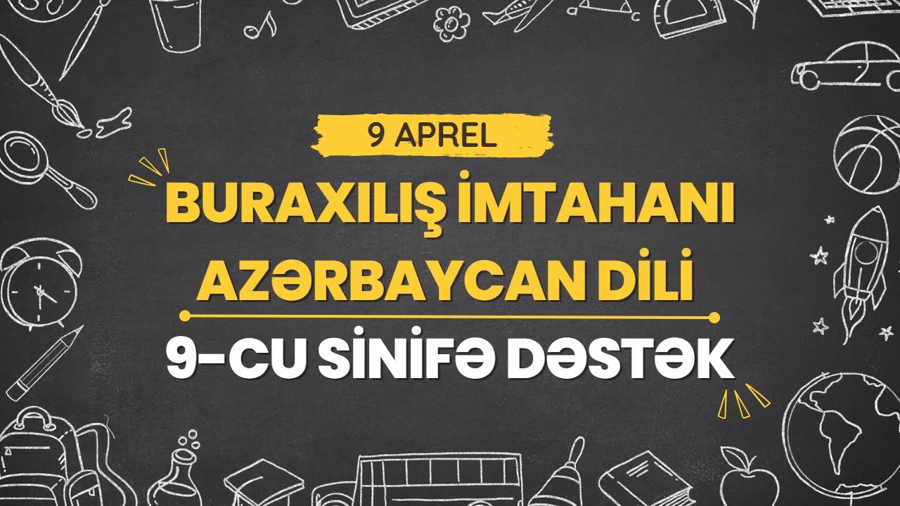 9 aprel Buraxılış imtahanı - Azərbaycan dili - 9-cu sinfə DƏSTƏK