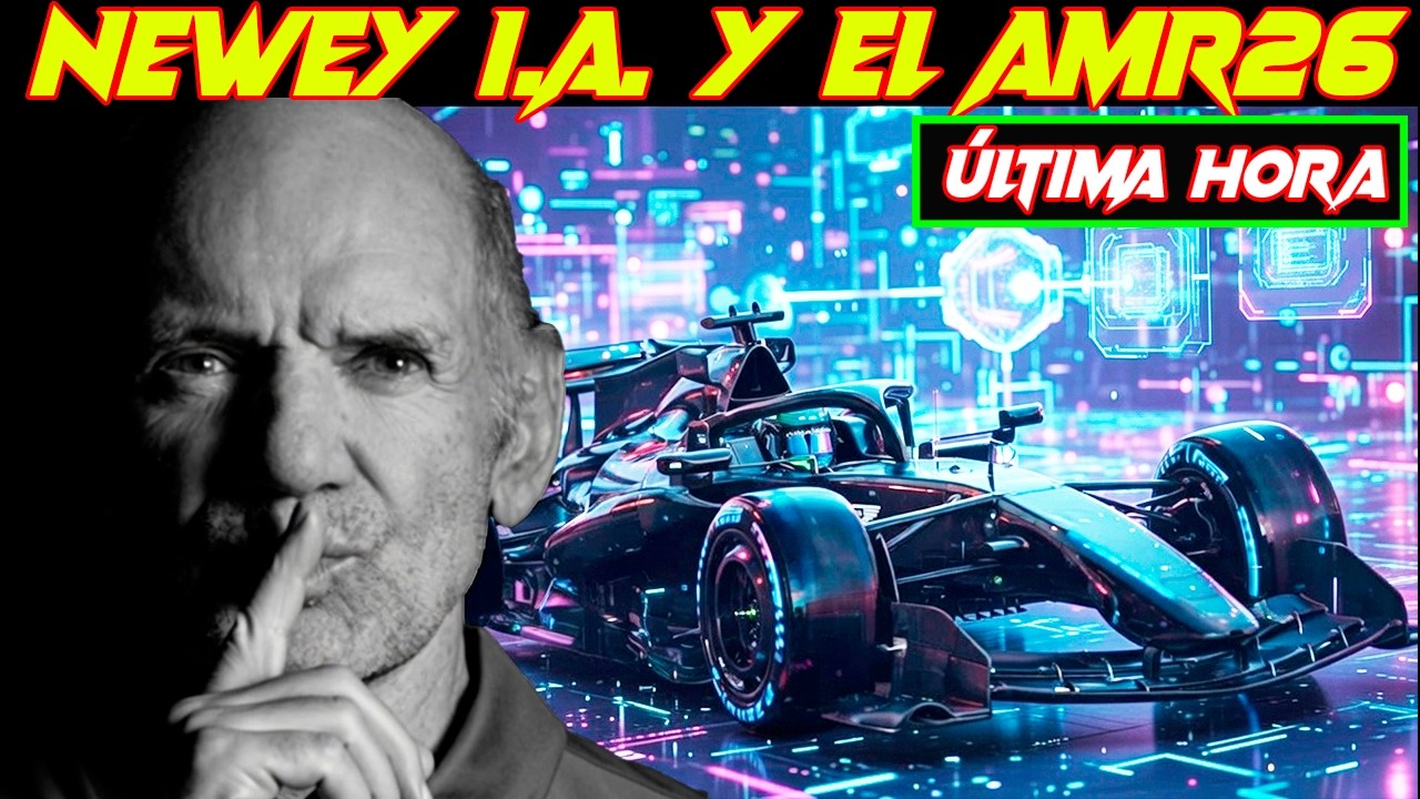 BOMBAZO CON LA I.A. Y EL AMR26, NEWEY DA LAS CLAVES Y ASTON MARTIN F1 SACA VENTAJA A MUCHO RIVALES