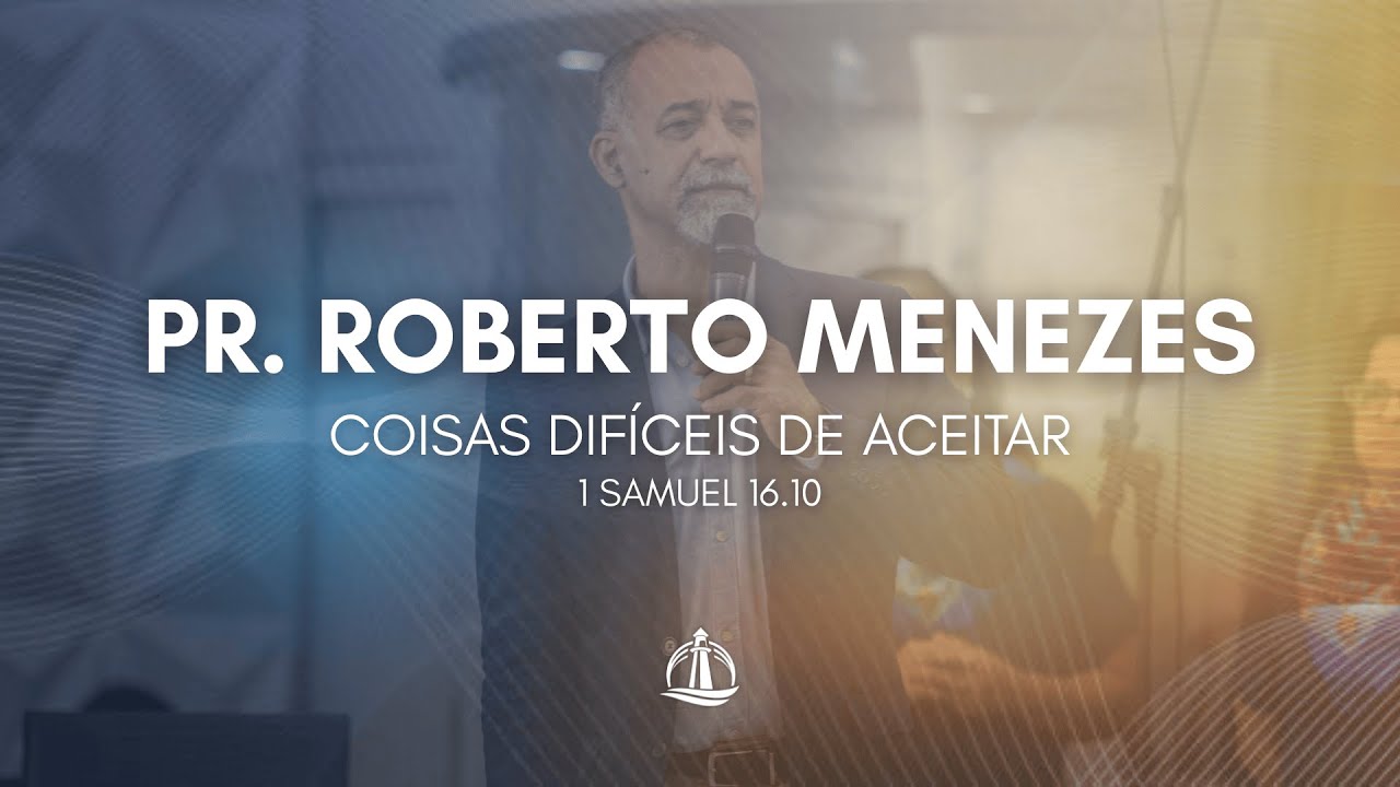 Pr. Roberto Menezes - Coisas Difíceis de Aceitar (11 de Janeiro de 2026)