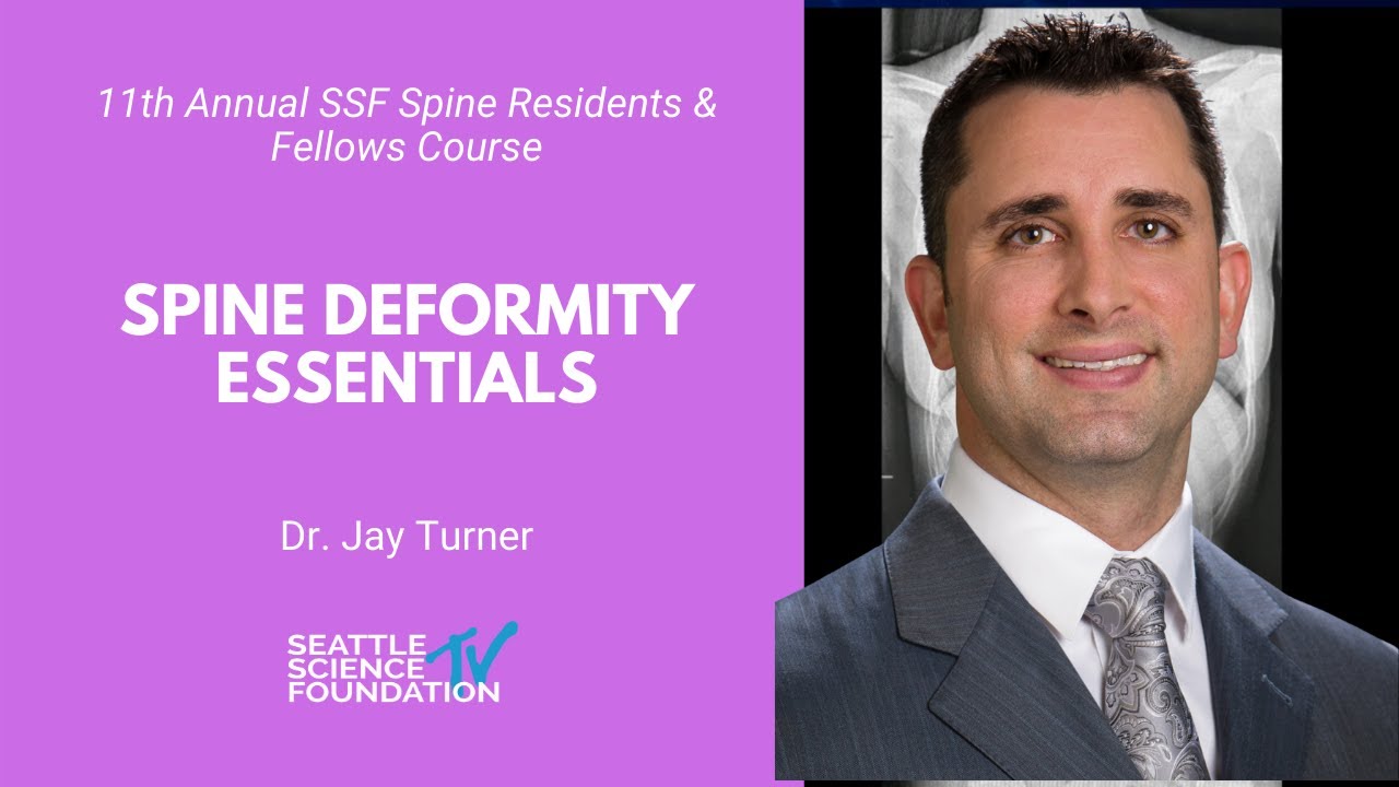 Spine Deformity Essentials - Jay Turner, MD, PhD