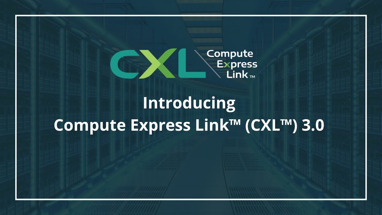 Introducing Compute Express Link&trade; (CXL&trade;) 3.0