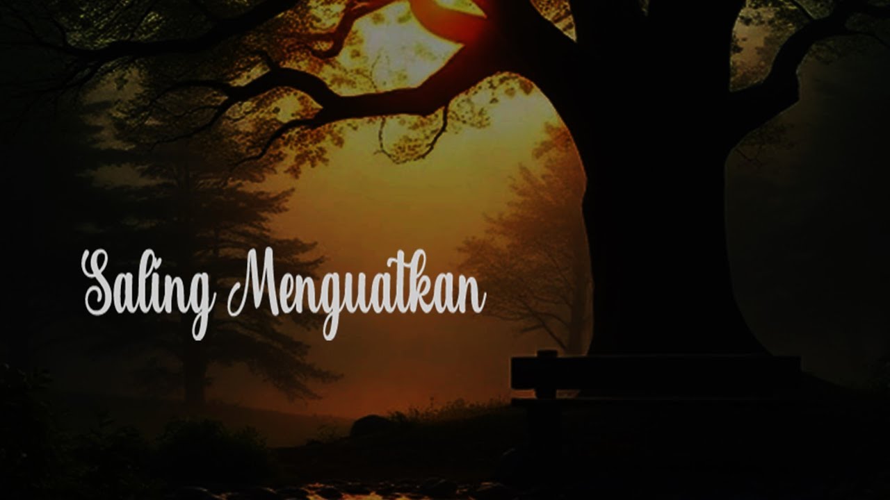 Saling Menguatkan – Lagu Cinta Dewasa Tentang Bertahan & Kebersamaan