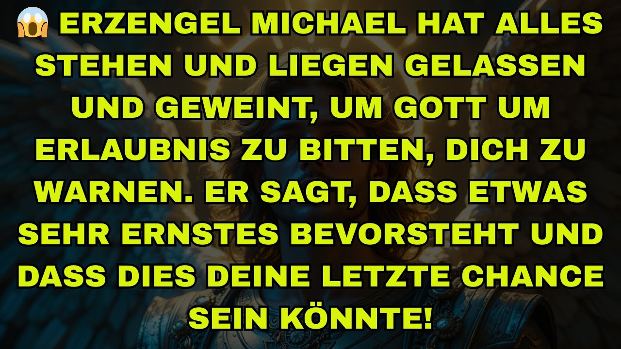😱 ERZENGEL MICHAEL HAT ALLES STEHEN UND LIEGEN GELASSEN UND GEWEINT, UM GOTT UM ERLAUBNIS ZU BITTEN,