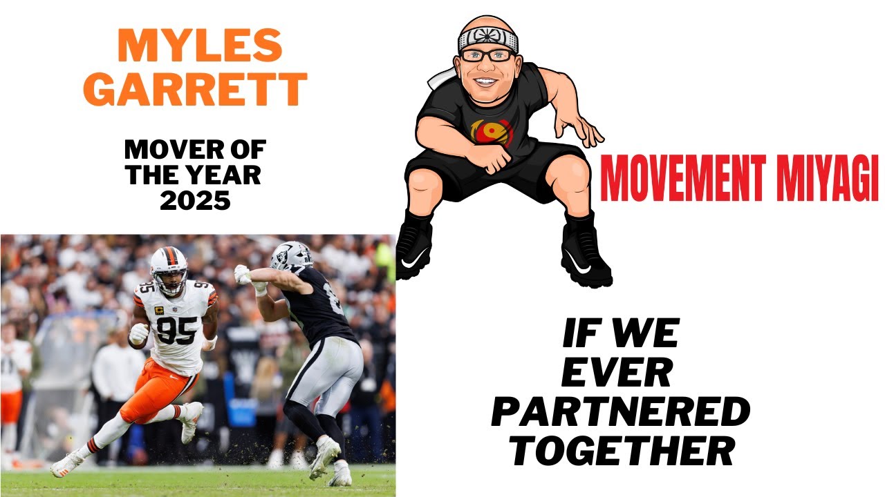 2025 Mover of the Year (Deep Dive) - Myles Garrett - If we ever partnered together
