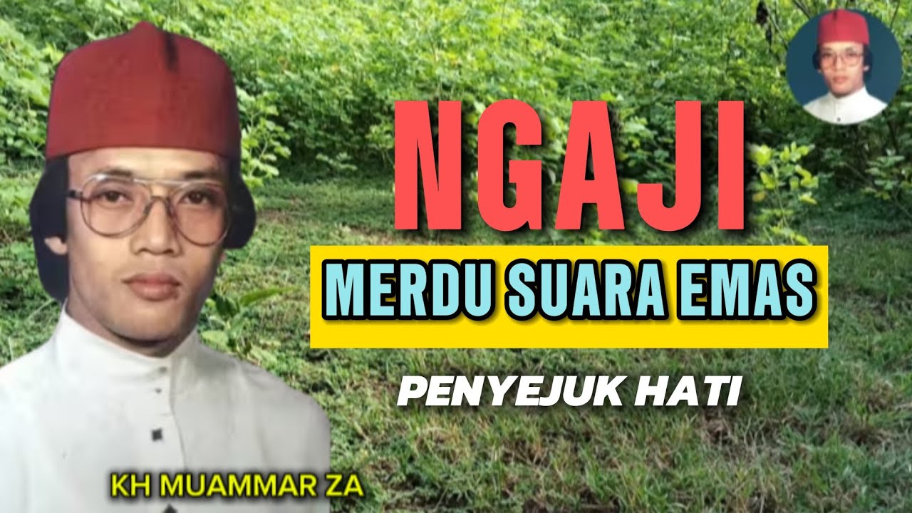 NGAJI MERDU SUARA EMAS penyejuk hati | kh muammar za Qari terpopuler zaman dulu