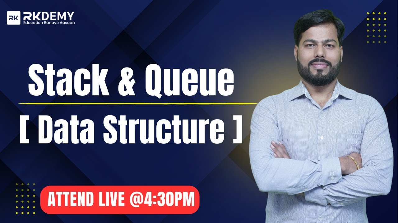 Stack and Queue Explained! | Data Structure | Nitin Sir | RKDEMY | SEM-II