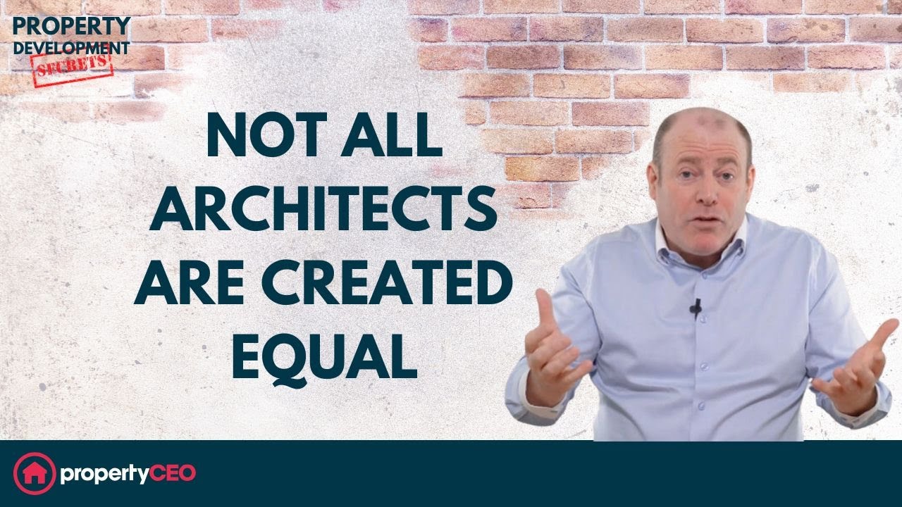 Not All Architects Are Created Equal - Property Development Secrets