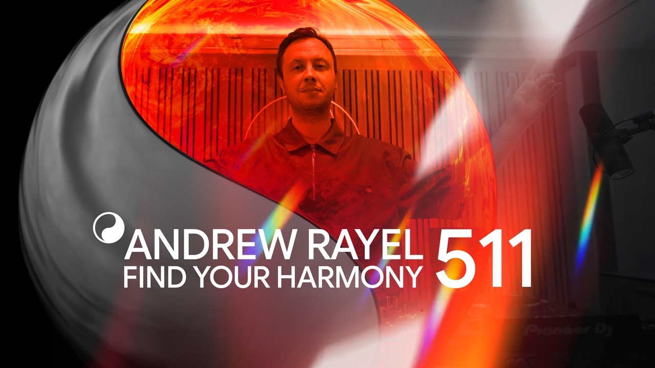 Andrew Rayel - Find Your Harmony Episode #511