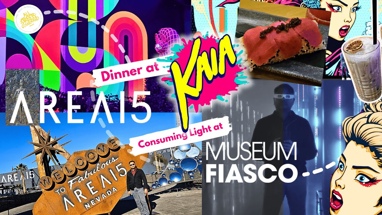 Visit to Area 15 | Kaia  Dinner | Museum Fiasco ~ All Streets Gourmand