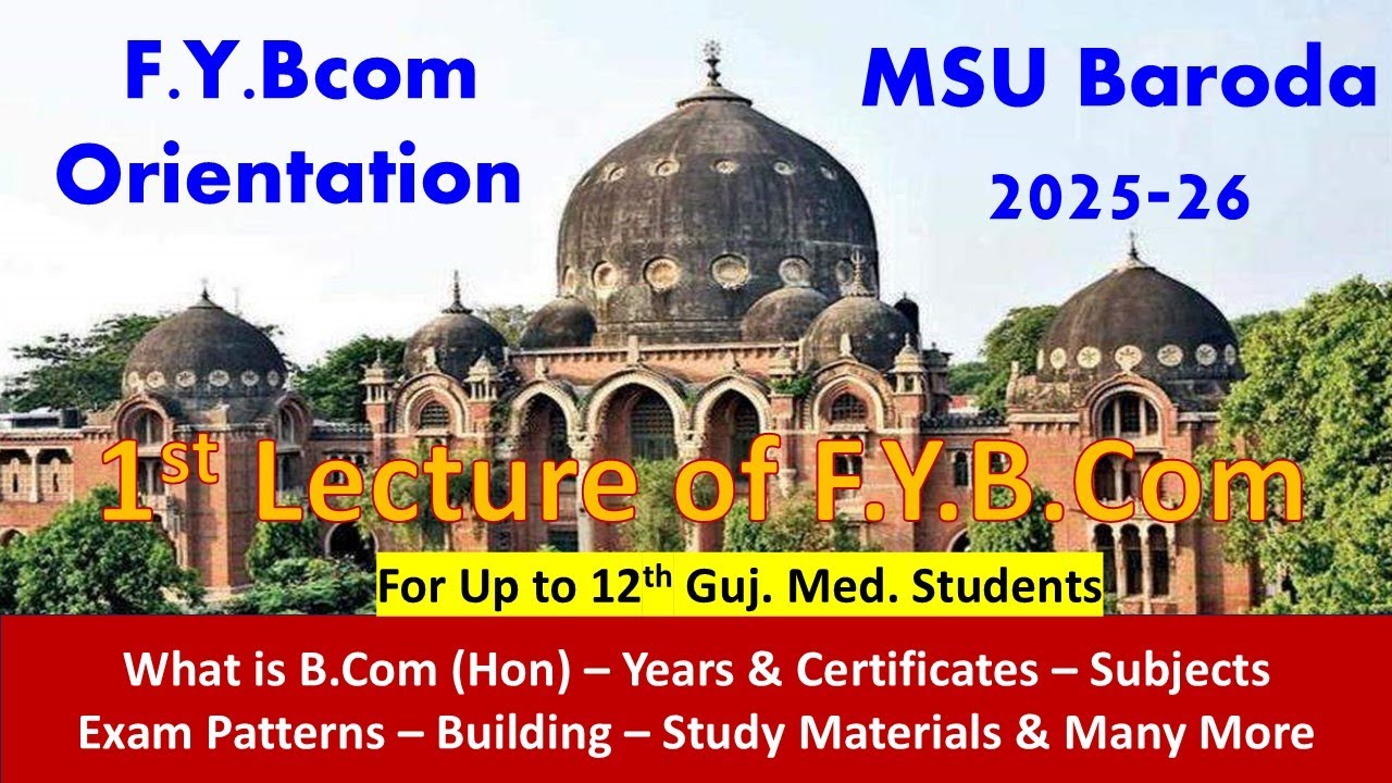 MSU - FYBcom Orientation Lecture 2025-26 [Know Everything] Years - Subjects - Exam - Study Material