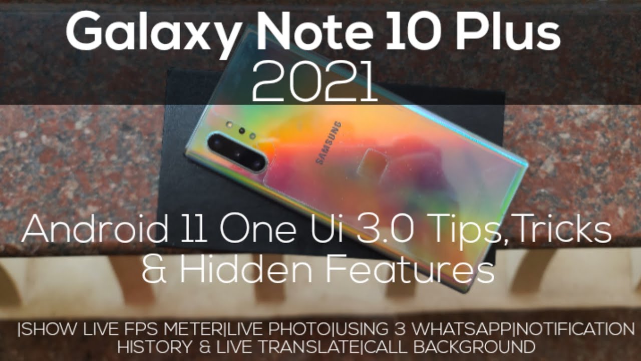 Galaxy Note 10 Plus One Ui 3.0 Android 11 Tips,Tricks and Hidden Features in 2021