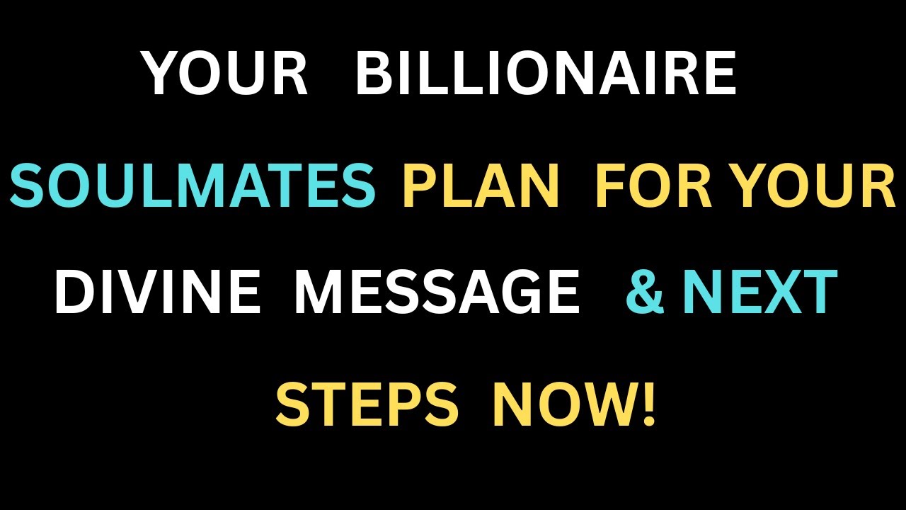 Angels Say: Your Billionaire Soulmate's Plan for YOU—Divine Message & Next Steps Now!