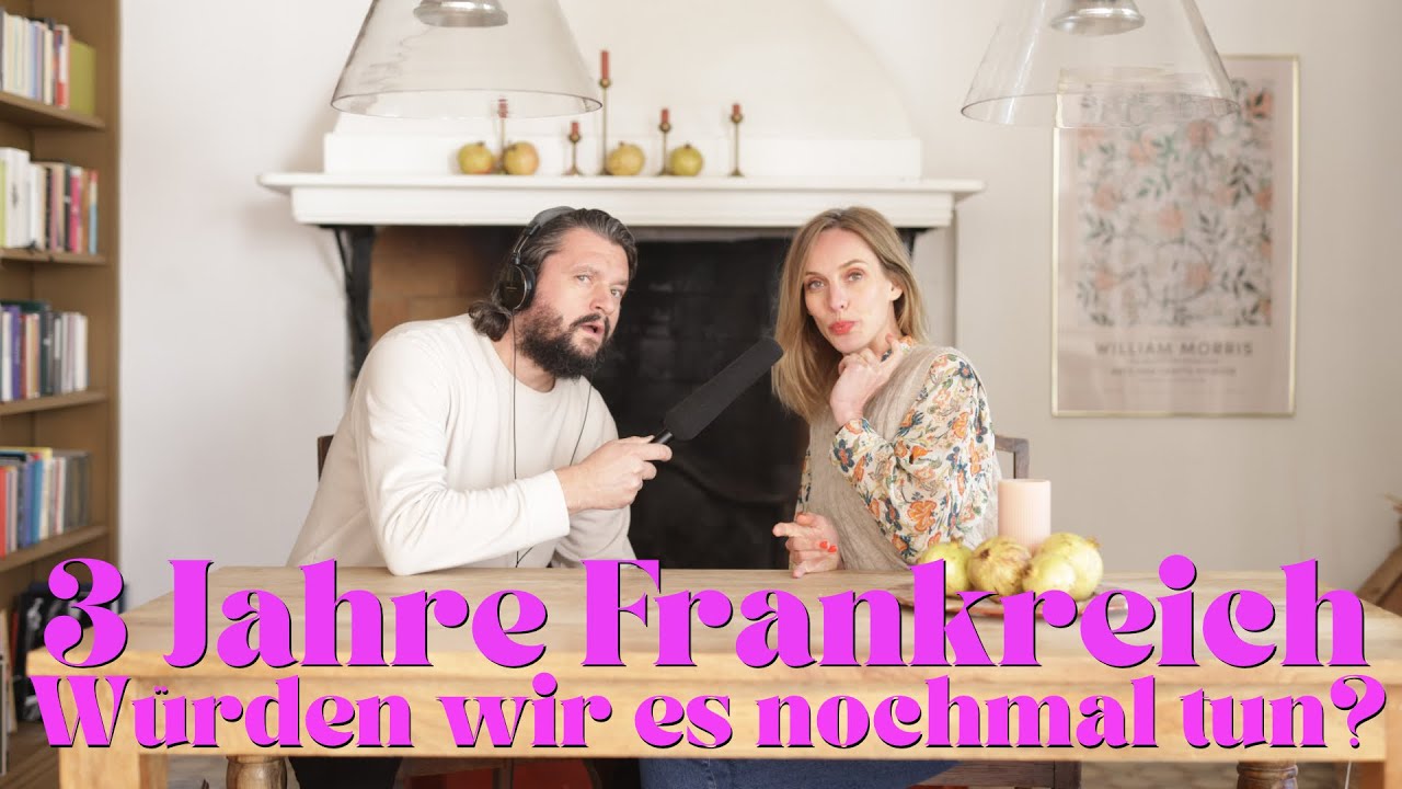 Auswandern nach Frankreich: 3 Jahre später – Würden wir es nochmal tun? | PAARFAIT PODCAST #45