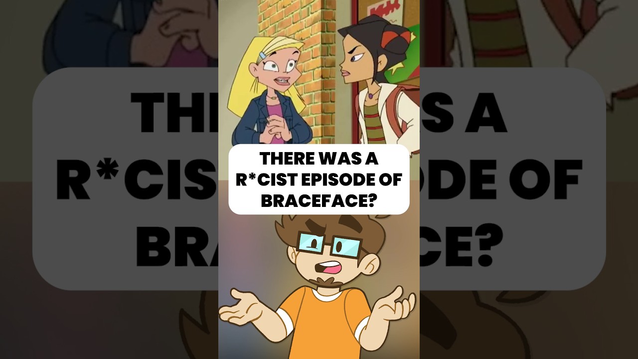 There Was A Racist Episode of Braceface?