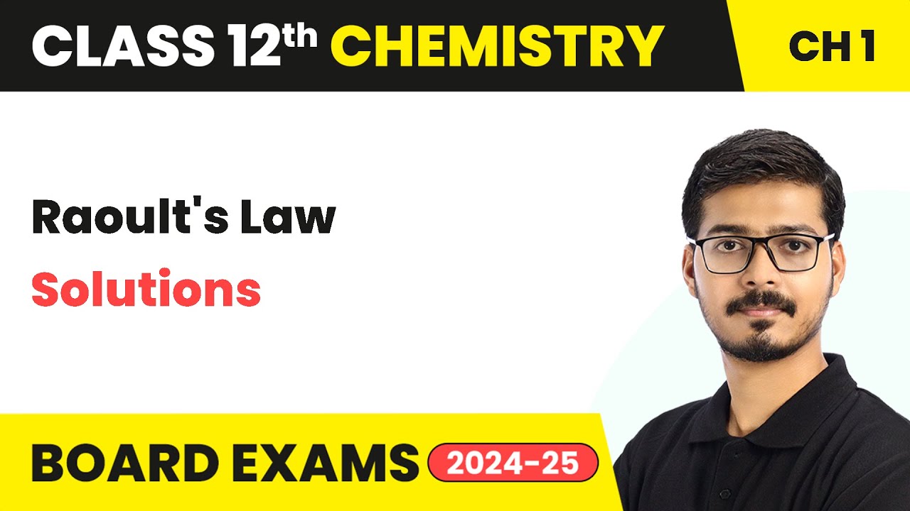 Raoult's Law - Solutions | Class 12 Chemistry Chapter 1 | CBSE 2025-26