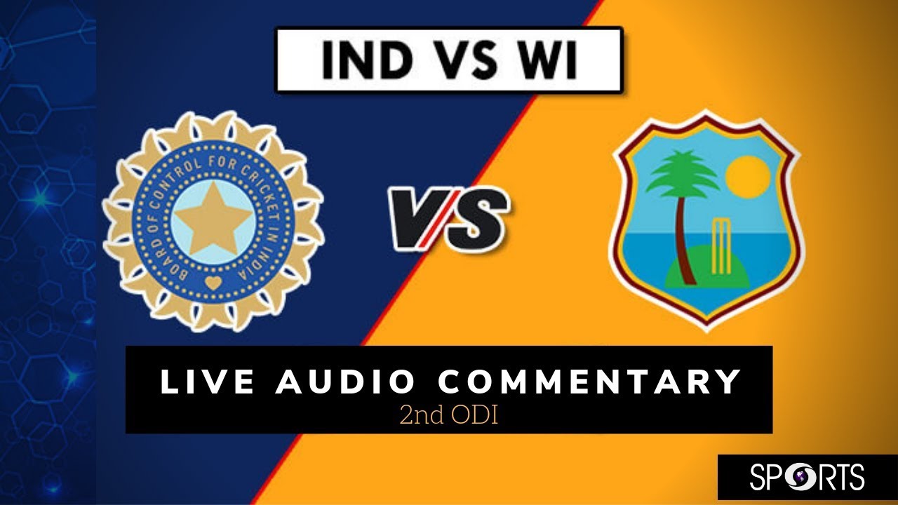 India vs West Indies #INDvWI- 2nd ODI - LIVE Audio Commentary