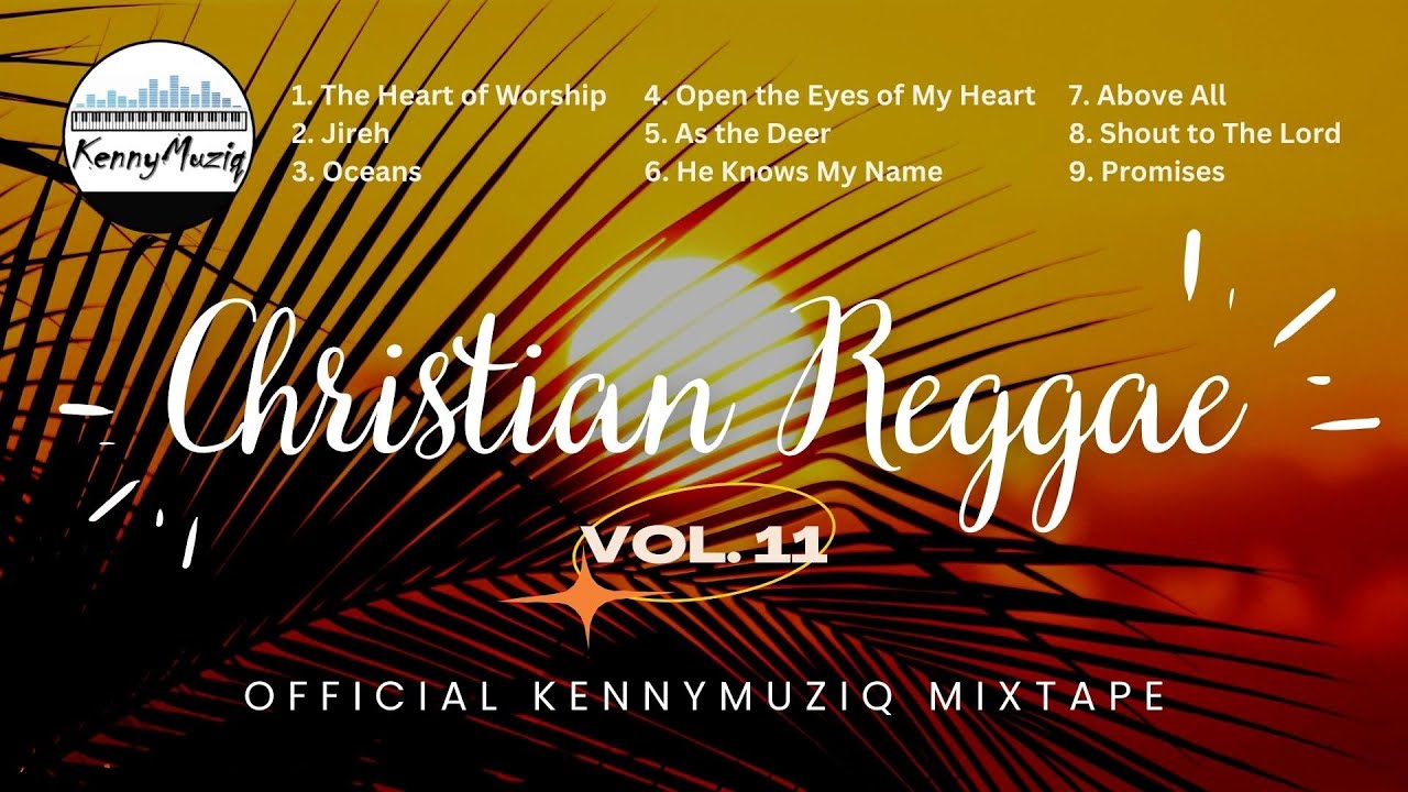 CHRISTIAN REGGAE - Vol. 11 – Best Reggae Covers! | Gospel Reggae Mix