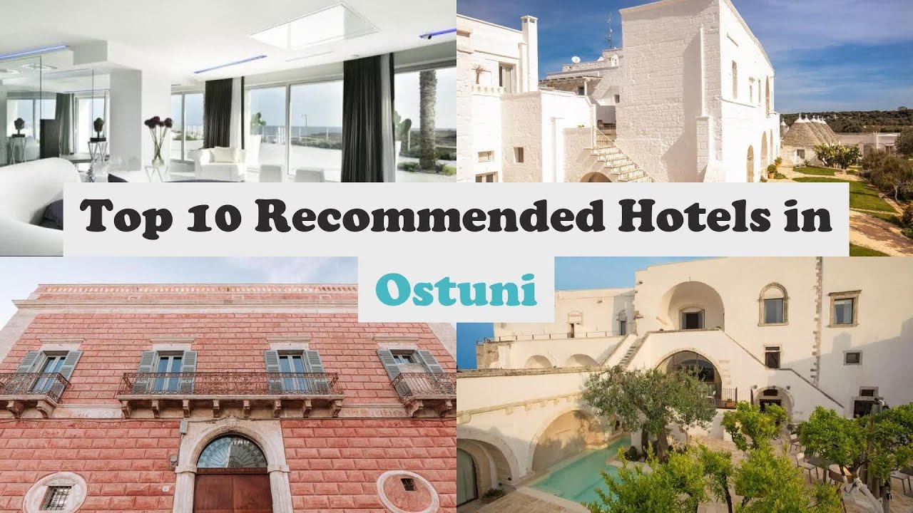 Top 10 Recommended Hotels In Ostuni | Luxury Hotels In Ostuni
