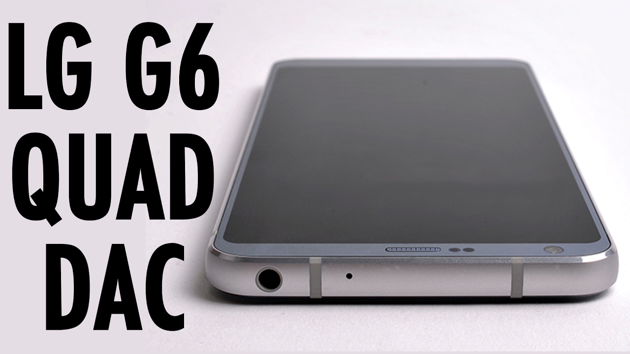 LG G6 Quad DAC: The Next Audiophile Phone? | Pocketnow