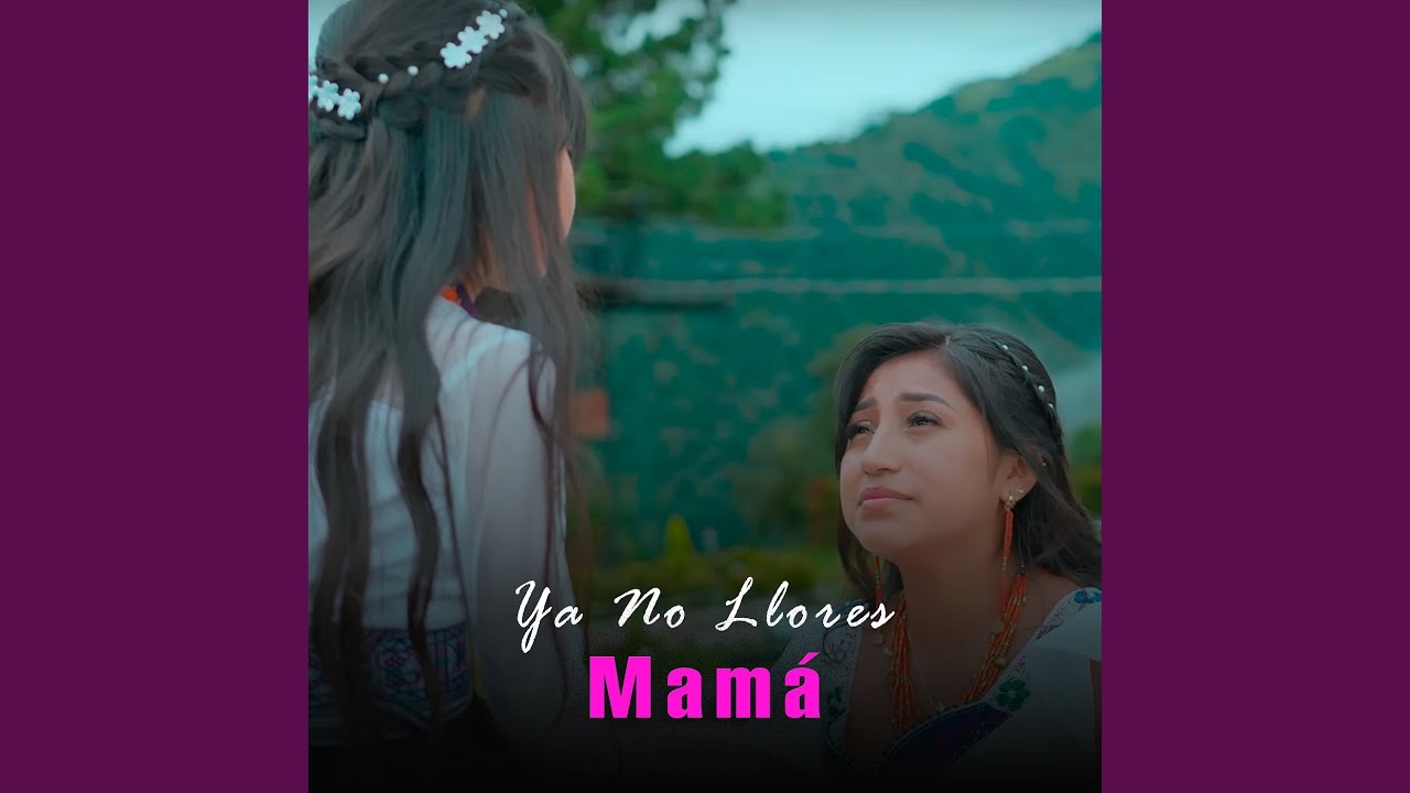 Ya No Llores Mamá