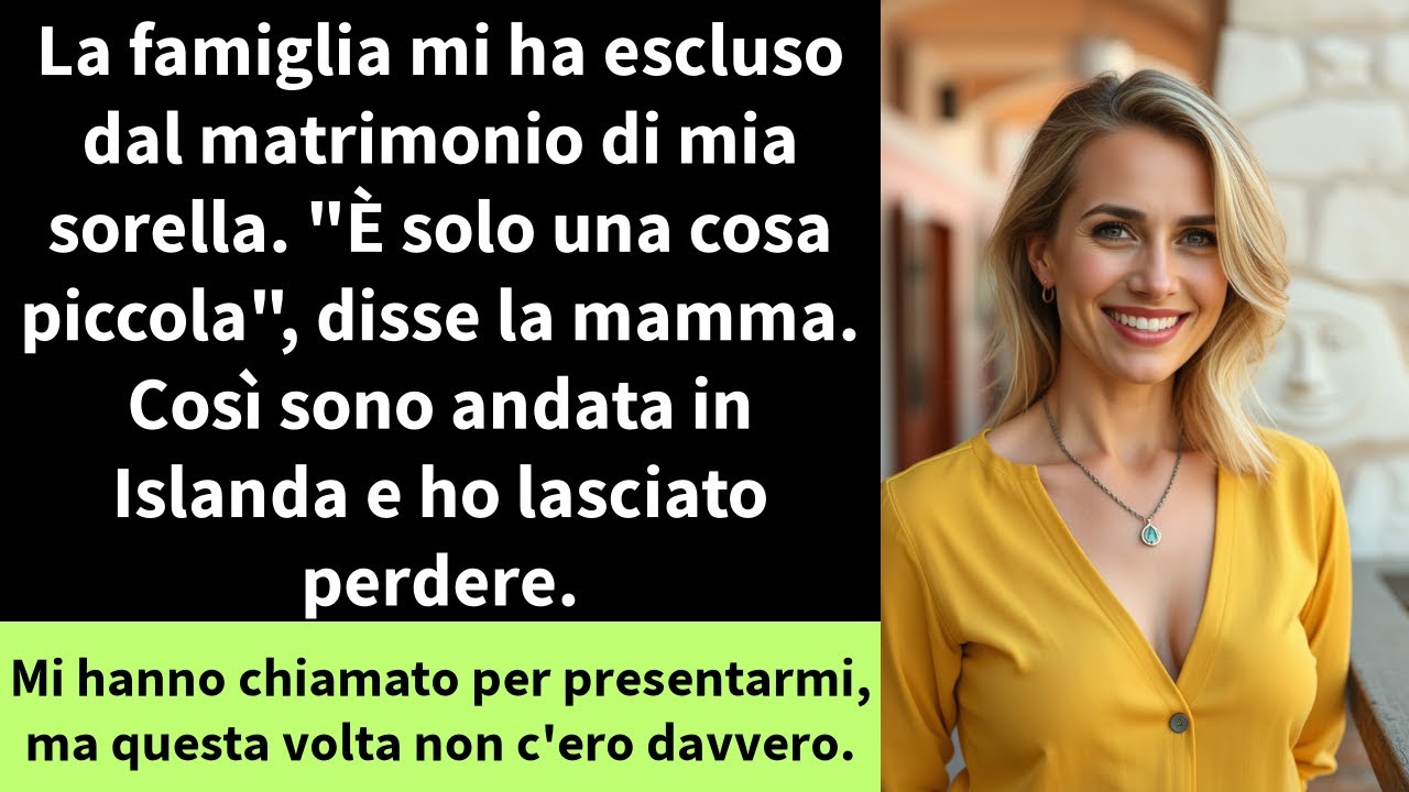 La famiglia mi ha escluso dal matrimonio di mia sorella. 