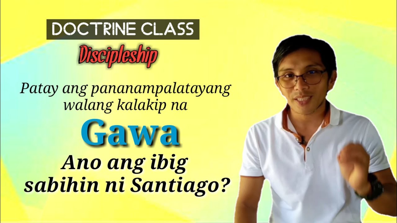 PATAY ANG PANANAMPALATAYANG WALANG KALAKIP NA GAWA!! ANO ANG IBIG SABIHIN NI SANTIAGO?