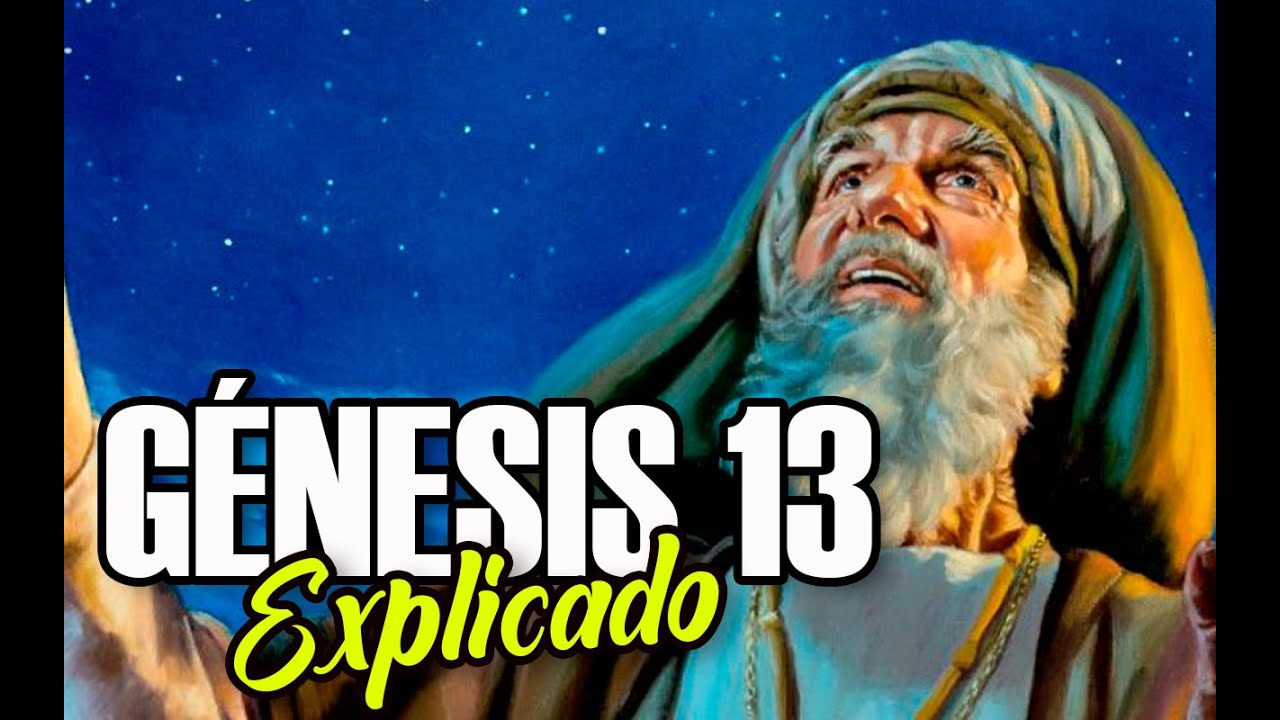 GÉNESIS 13 - EXPLICADO | Reavivados por su Palabra || 26 de Enero 2022