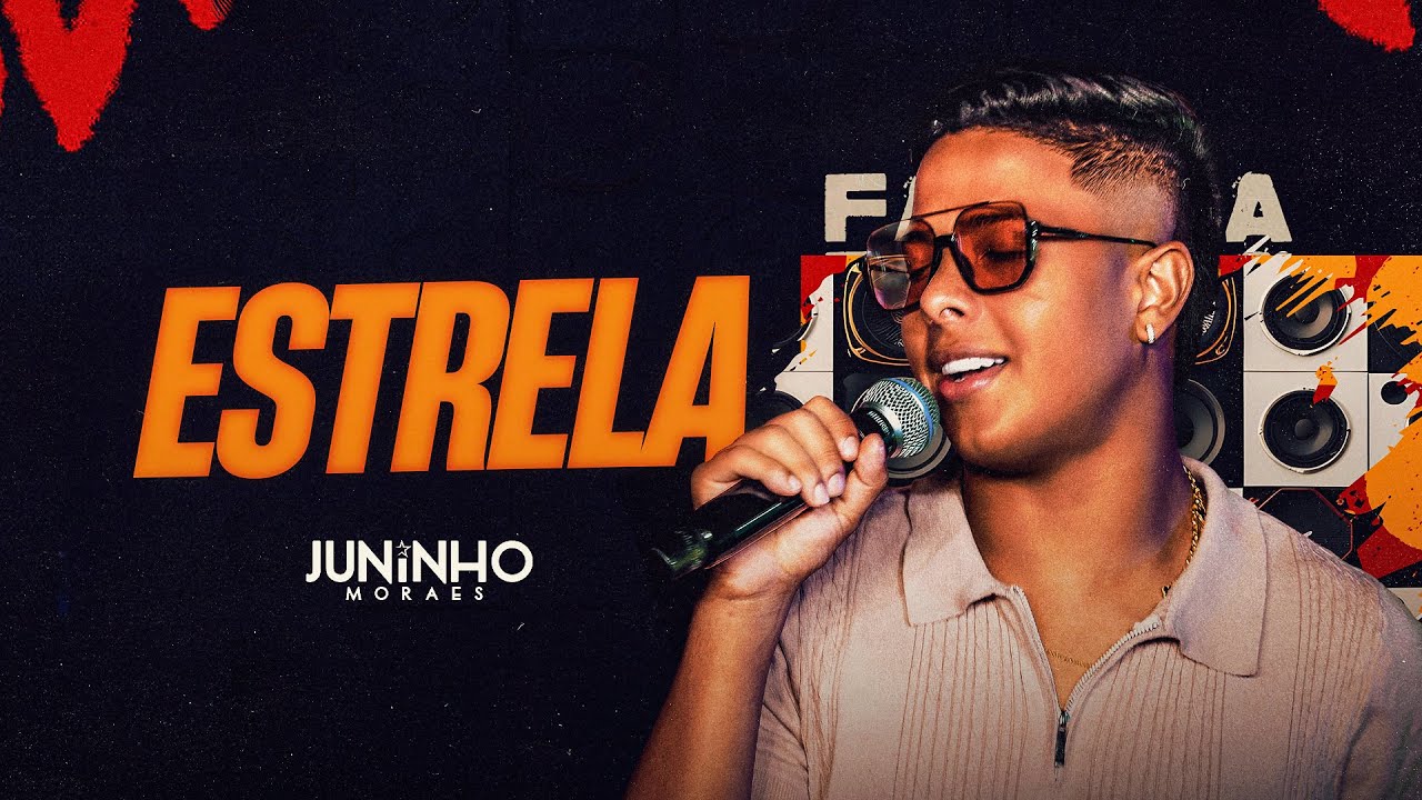 ESTRELA - Juninho Moraes | O Filho da F&aacute;brica 2.0 - OFICIAL