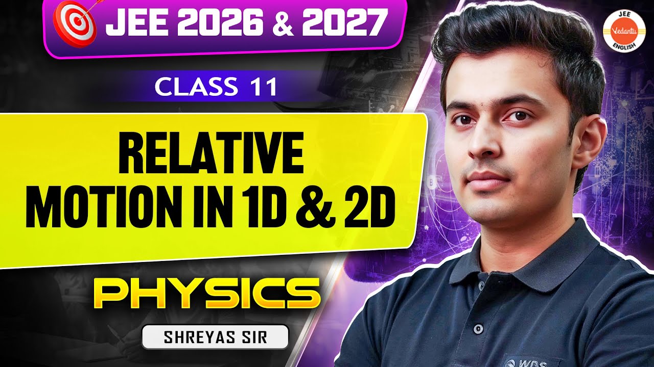 Relative Motion 1D & 2D | Class 11 | JEE 2026 & 2027 | Sigma Batch Leaked 🔥 | Shreyas Sir