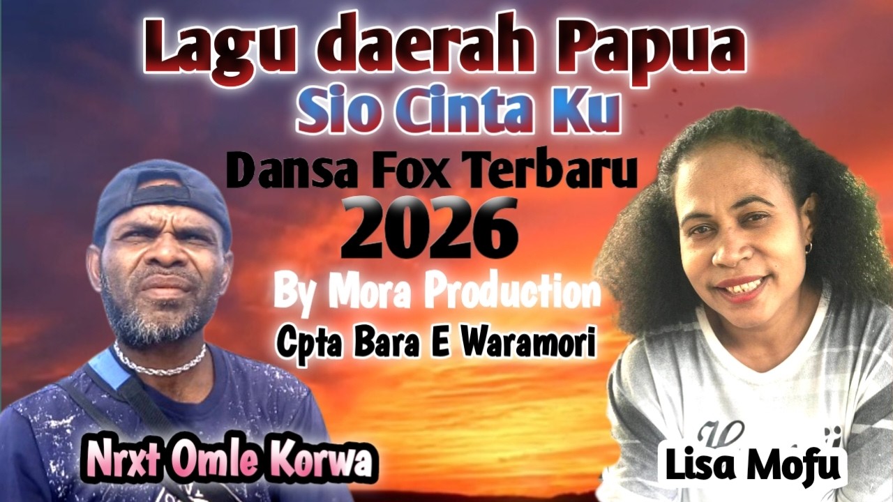 Lagu daerah papua,Sio cinta ku/dansa Fox terbaru 2026,by mora Production