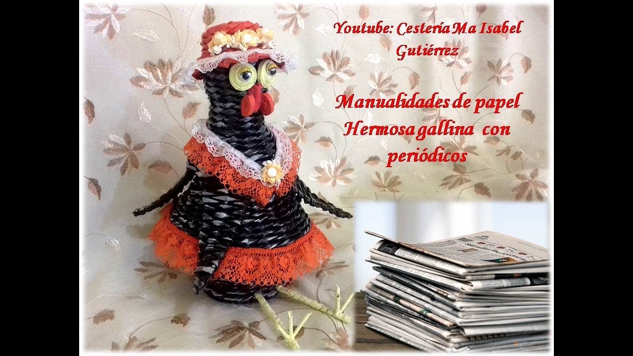 Manualidades de papel. Hermosa gallina con periódicos 2a  parte