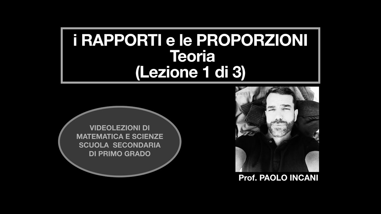 I rapporti e le proporzioni - Teoria (Lezione 1 di 3)