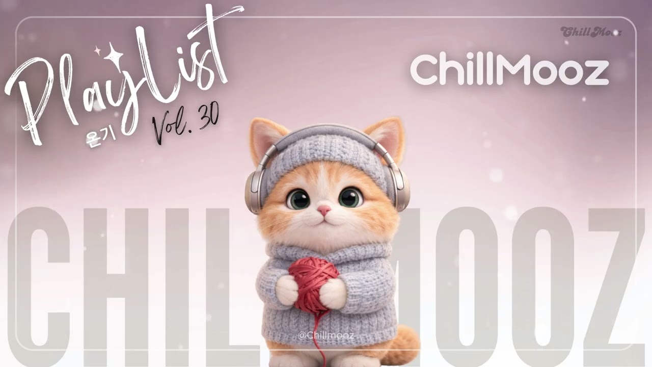 𝑷𝒍𝒂𝒚𝒍𝒊𝒔𝒕 Vol.30 🐱 | Cozy Everyday Moments | Chill Songs | เพลย์ลิสต์ช่วงเวลาอบอุ่นในทุกวัน | เพลงชิล
