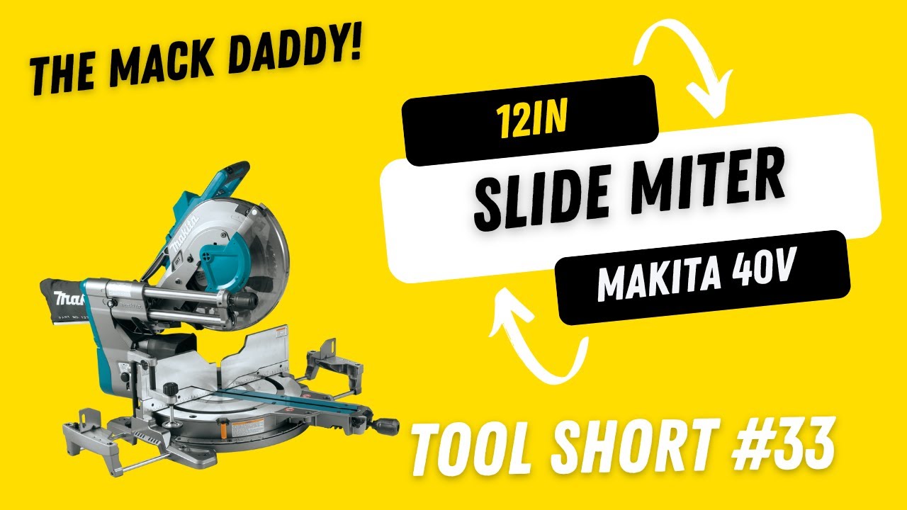 The MACK DADDY of Miter Saws! Makita 40volt 12
