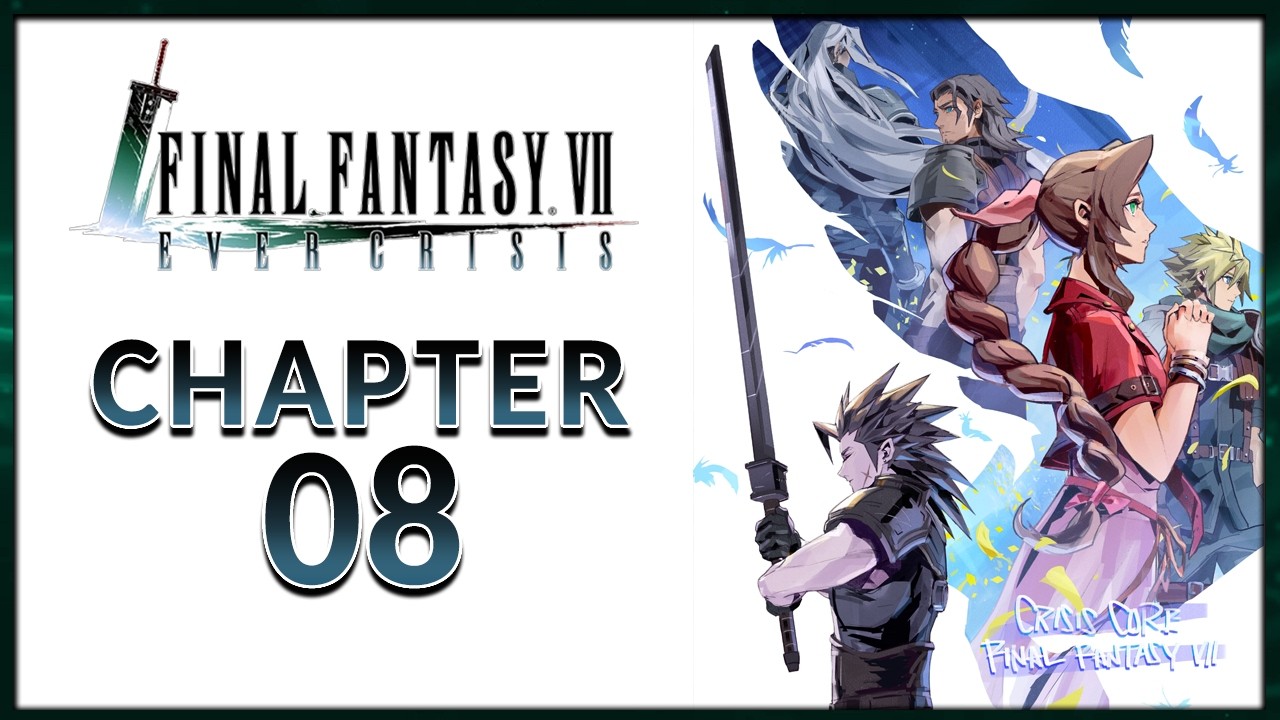 FINAL FANTASY VII: EVER CRISIS - Crisis Core: Chapter 8 - War of the Beasts