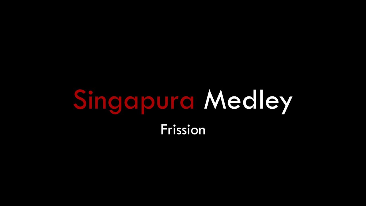 [OFFICIAL VIDEO] Singapura Medley - Frission