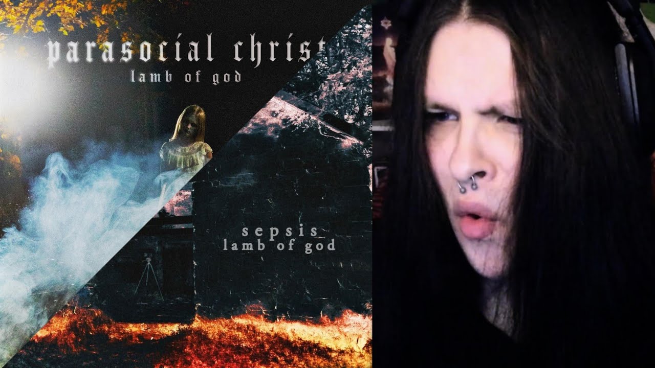 LAMB OF GOD ВЕРНУЛИСЬ! Парасоциальный Христос + Сепсис | РЕАКЦИЯ на 2 песни!