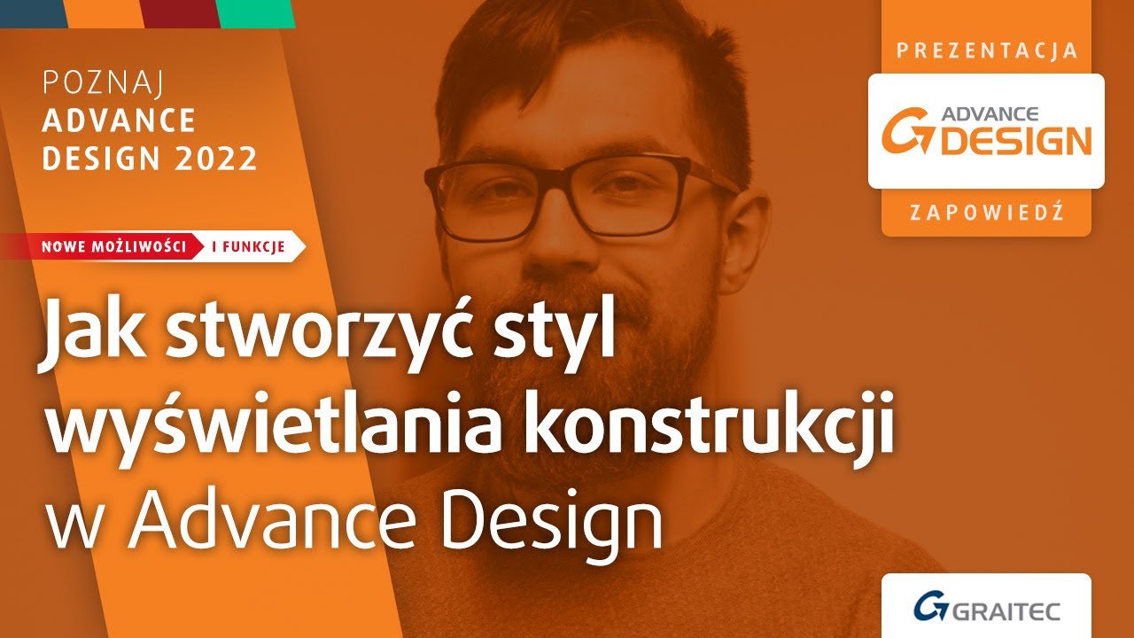 🟧🟧 ADVANCE DESIGN 2022 🔰 ZAPOWIEDŹ  | Jak stworzyć styl wyświetlania konstrukcji?