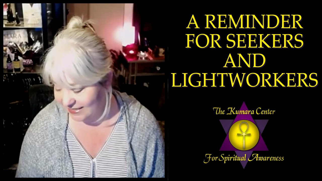A Reminder for Seekers and Lightworkers - Satsang with Shusara Excerpt