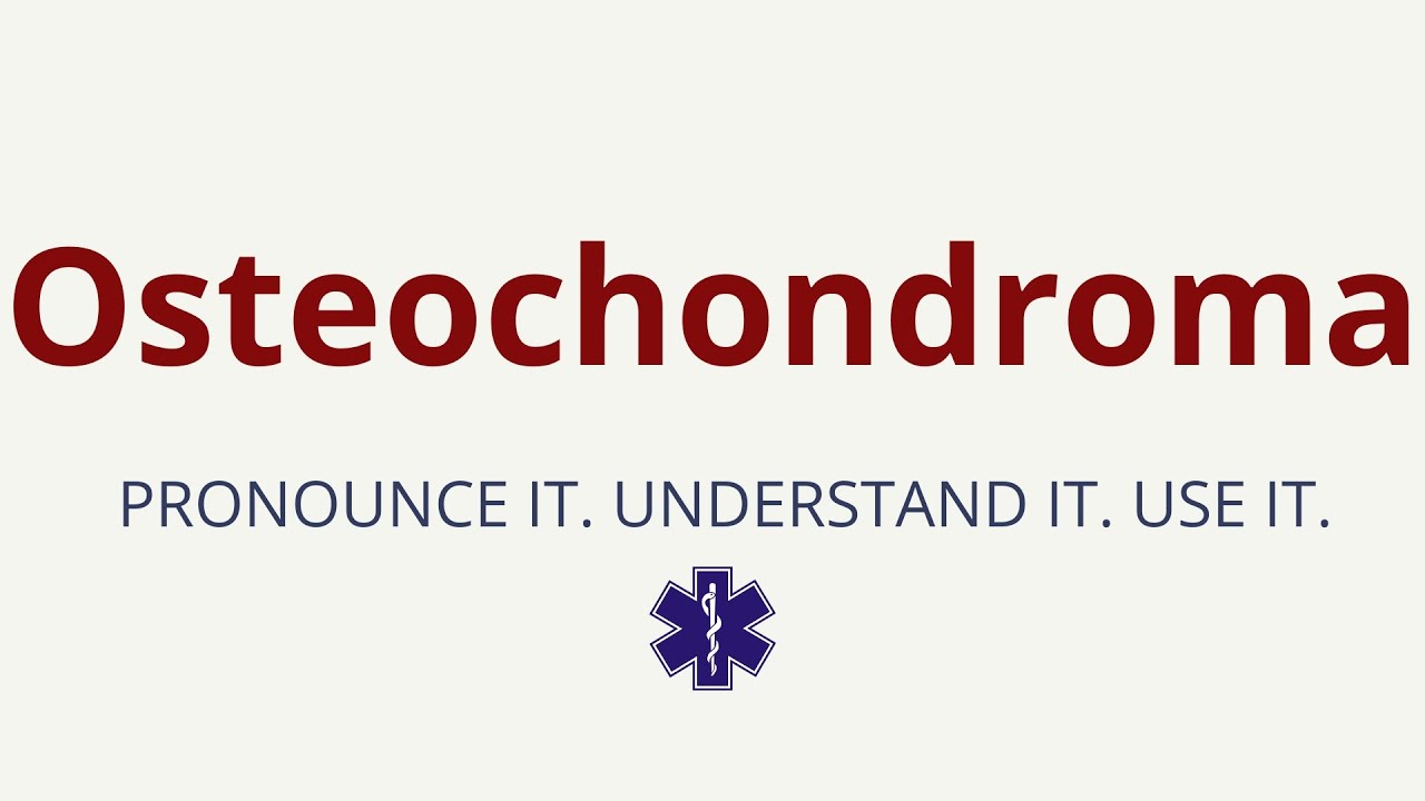 How to Pronounce Osteochondroma | Osteochondroma Pronunciation | Medical Terms
